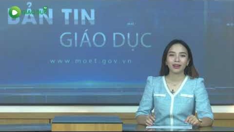 BẢN TIN GIÁO DỤC | 50