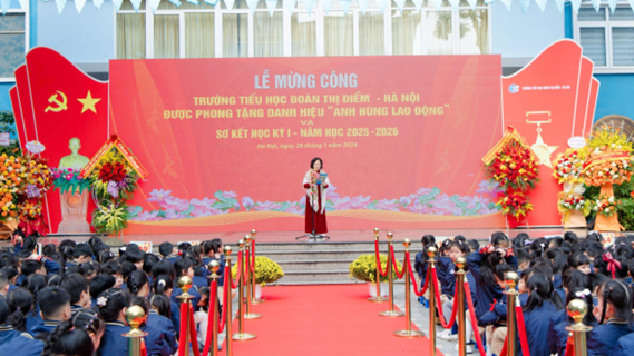 Trường Tiểu học Đoàn Thị Điểm, Hà Nội đón nhận danh hiệu Anh hùng Lao động - Dấu mốc khẳng định hành trình kiến tạo môi trường giáo dục nhân văn, bền bỉ và tiên phong