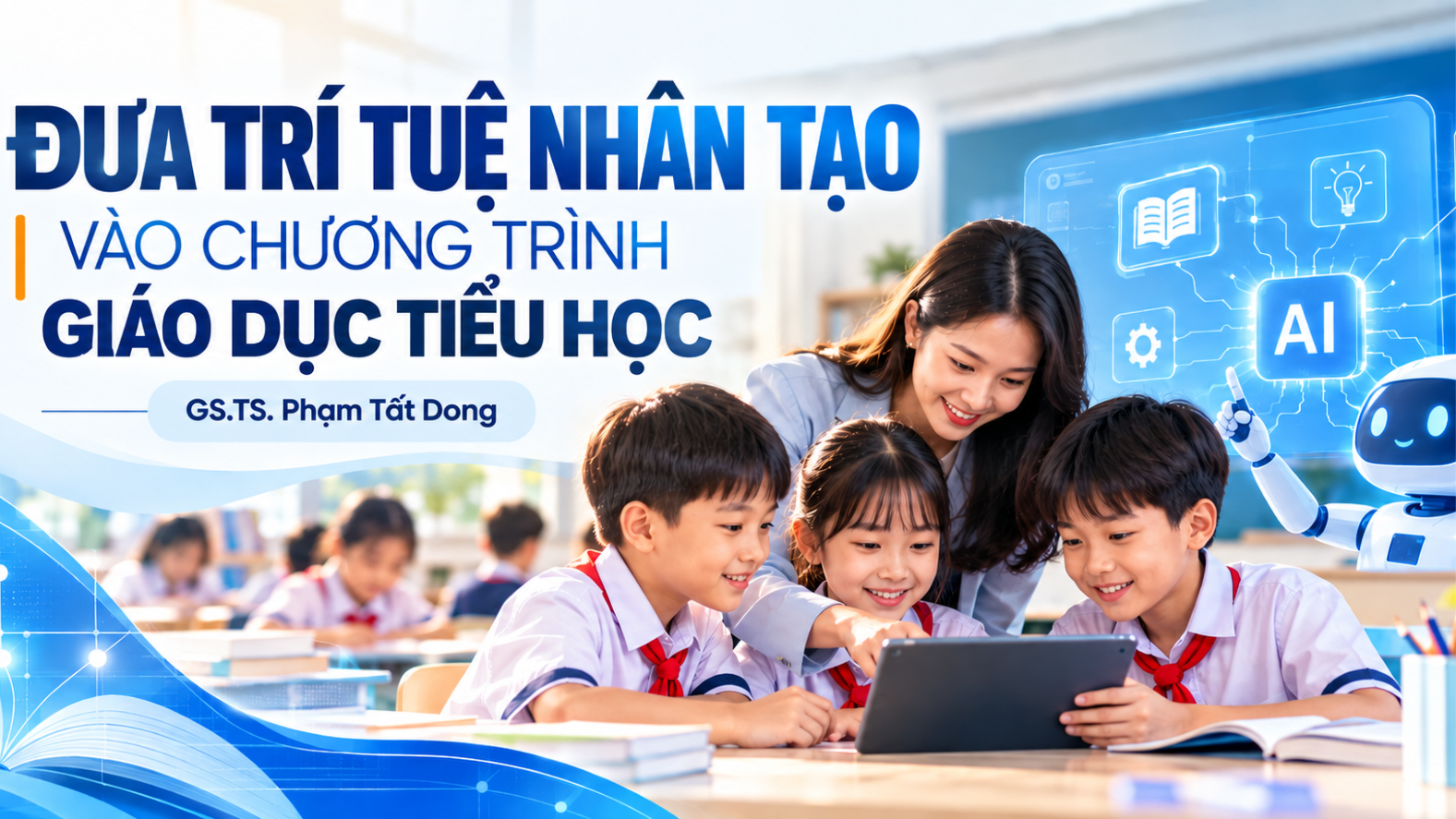 Đưa AI vào chương trình giáo dục tiểu học: Cơ hội phát triển năng lực cho thế hệ Alpha