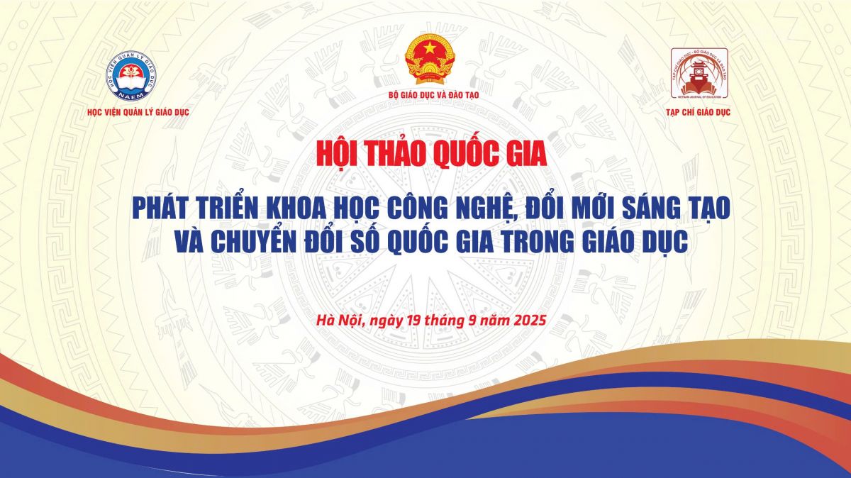 THÔNG BÁO (lần 2)| Về việc tổ chức Hội thảo Quốc gia Chủ đề: “PHÁT TRIỂN KHOA HỌC CÔNG NGHỆ, ĐỔI MỚI SÁNG TẠO  VÀ CHUYỂN ĐỔI SỐ QUỐC GIA TRONG GIÁO DỤC”